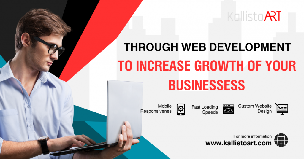 Through Web Development to Increase Growth of your Businesses